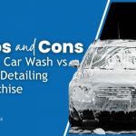 Pros and Cons of Local Car Wash vs. Auto Detailing Franchise