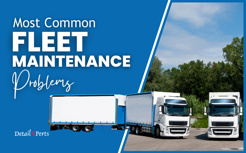 Most Common Fleet Maintenance Problems