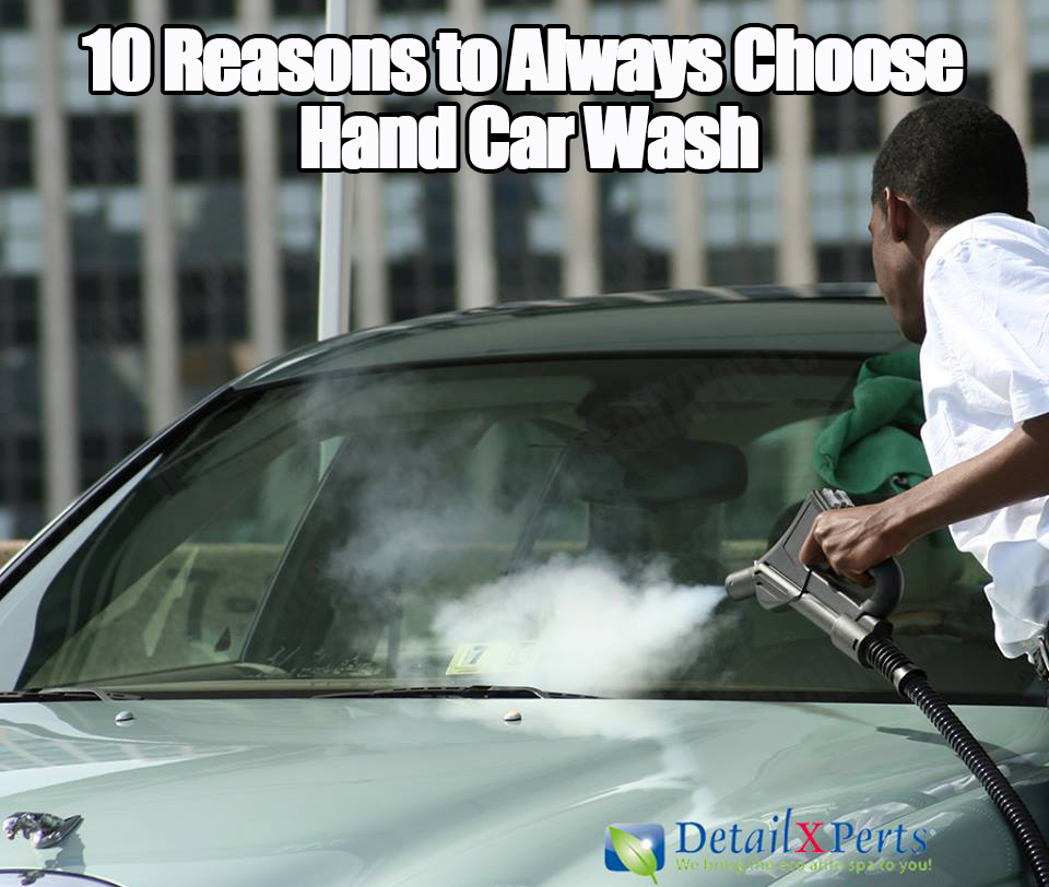10 Reasons to Always Choose Hand Car Wash DetailXPerts We Bring the Eco Auto Spa to You