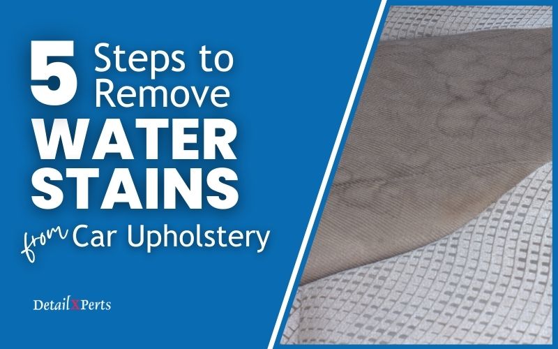 How to Remove Water Stains from Car Upholstery