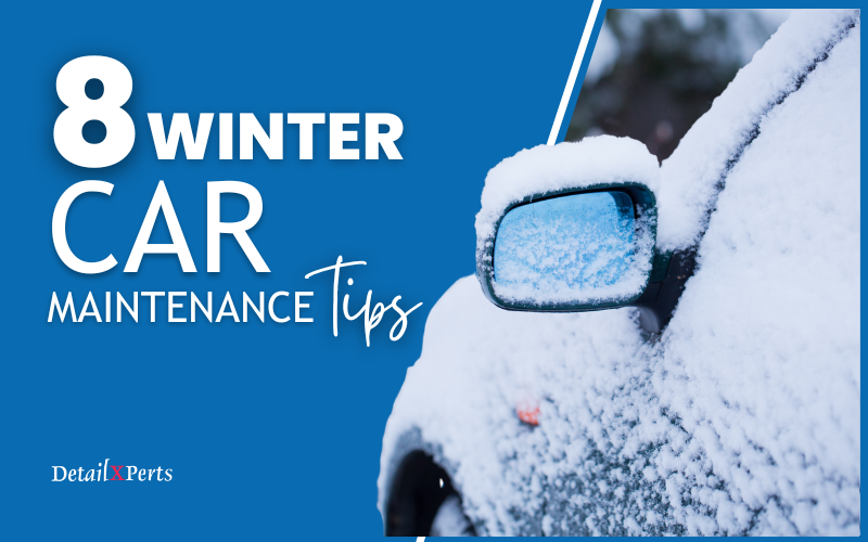Winter Car Maintenance Tips from DetailXPerts