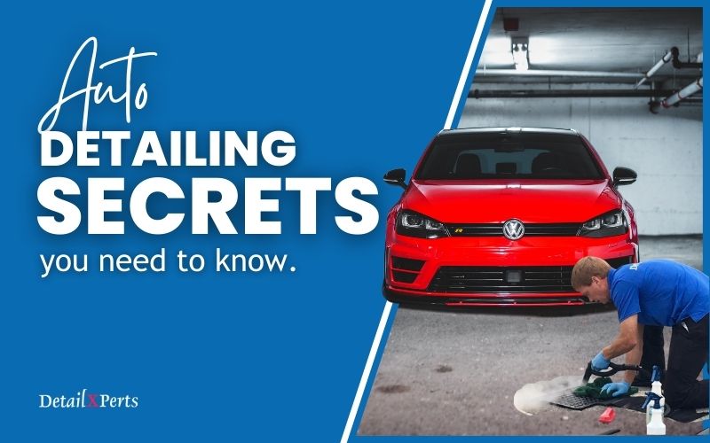 Auto Detailing Secrets Revealed - Professional Detailing Tips