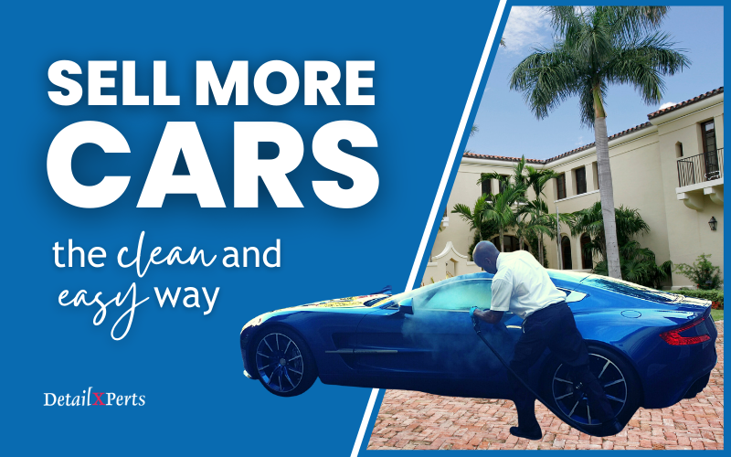 Sell More Cars the Clean and Easy Way
