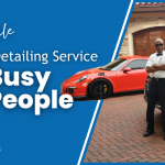 The Mobile Car Detailing Service for Busy People