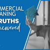 Commercial Cleaning Truths Uncovered