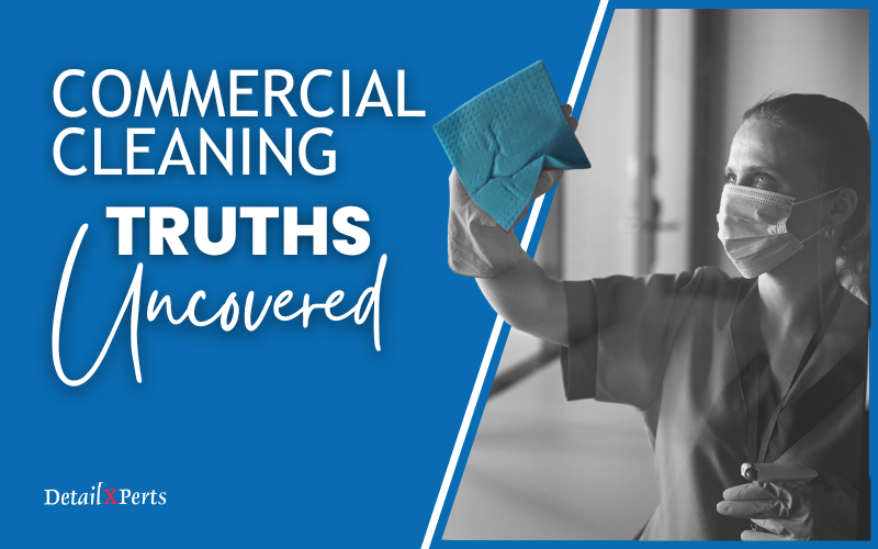 Commercial Cleaning Truths Uncovered