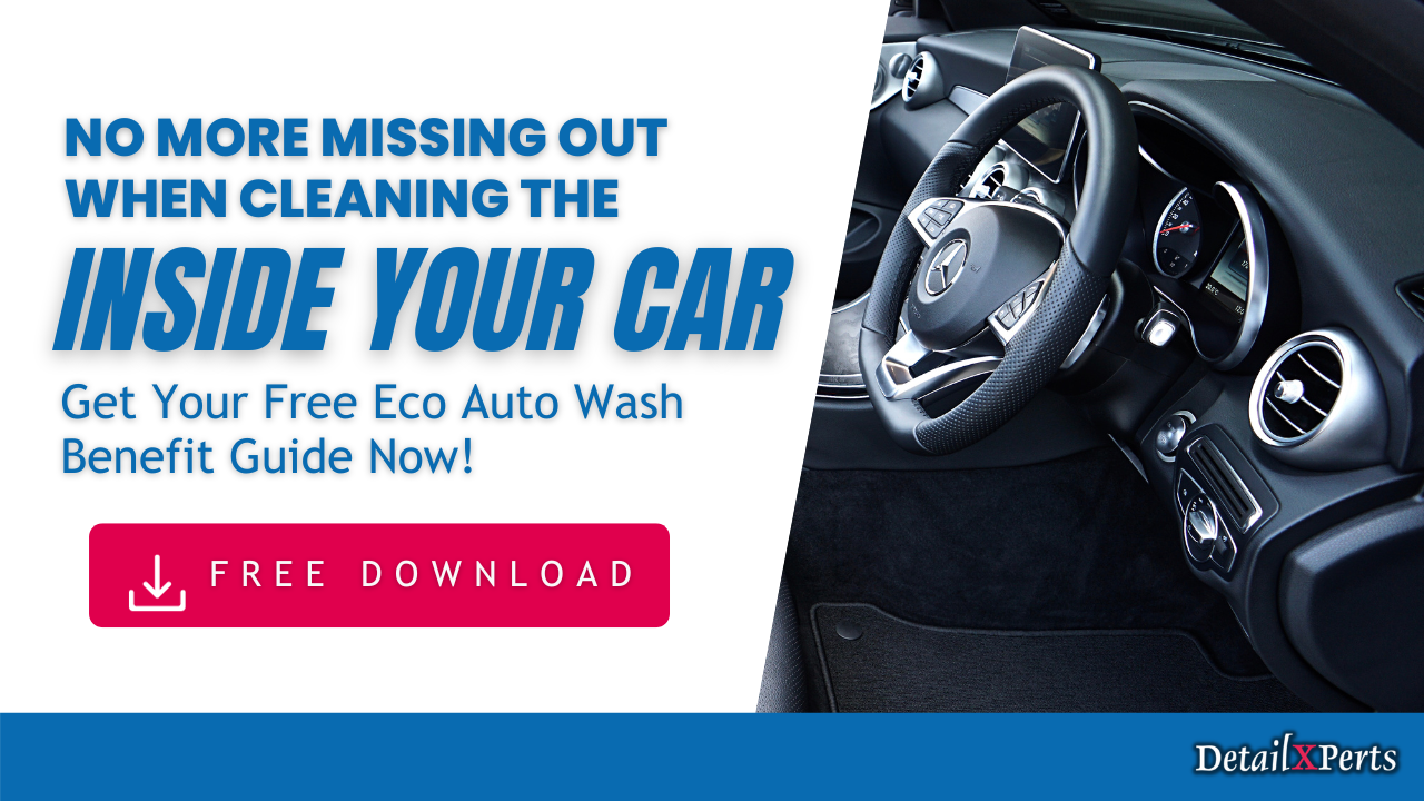 https://www.detailxperts.net/wp-content/uploads/2023/09/Download-Eco-Auto-Wash-Benefit-Guide_Car-Interior-Cleaning.png